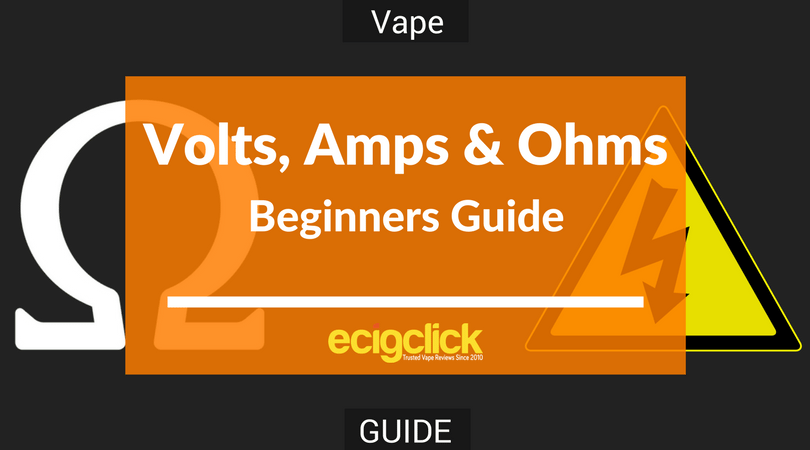 A Guide to Volts, Ohms and Resistance in E Cigarettes & Vaping